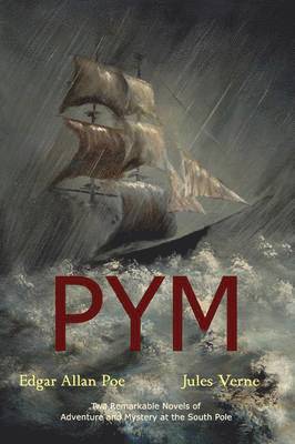 Pym (The Narrative of Arthur Gordon Pym of Nantucket / An Antarctic Mystery)