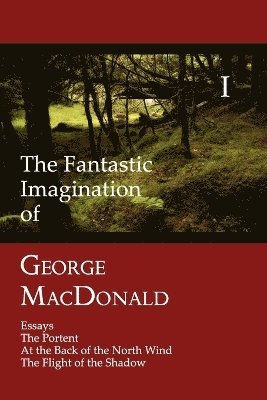 bokomslag Fantastic Imagination of George MacDonald, Volume I