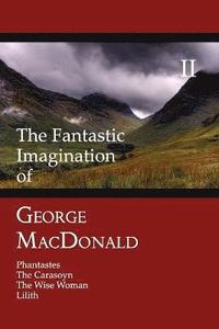 bokomslag The Fantastic Imagination of George MacDonald, Volume II