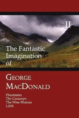 George MacDonald - Fantastic Imagination of George MacDonald, Volume II, Häftad. Tillgänglighet: Lägg i varukorg
