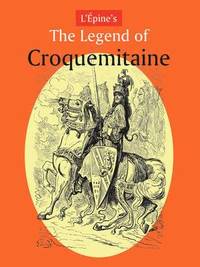 bokomslag L'Aepine's The Legend of Croquemitaine, and the Chivalric Times of Charlemagne