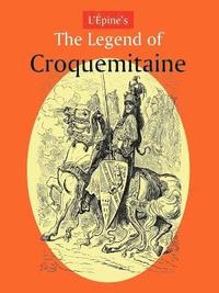 bokomslag L'Aepine's The Legend of Croquemitaine, and the Chivalric Times of Charlemagne