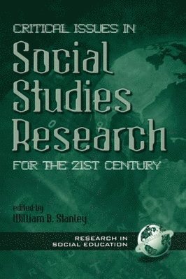 Critical Issues in Social Studies Research for the 21st Century 1