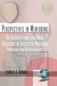bokomslag The Organizational and Human Dimensions of Successful Mentoring Across Diverse Settings