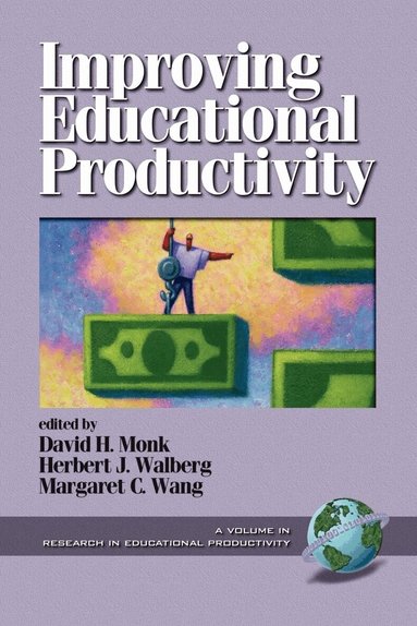 David H. Monk, Margaret C. Wang, Herbert J. Walberg, David H. Monk - Improving Educational Productivity, Inbunden