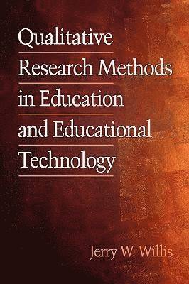 Qualitative Research Methods in Education and Educational Technology
