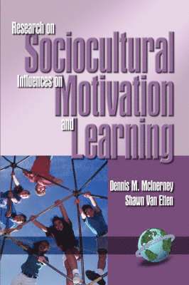 Research in Sociocultural Influences on Motivation and Learning 1