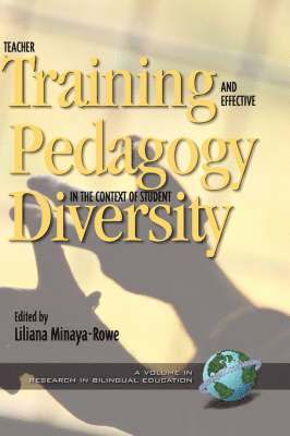 Liliana Minaya-Rowe - Teacher Training and Effective Pedagogy in the Context of Student Diversity, Inbunden