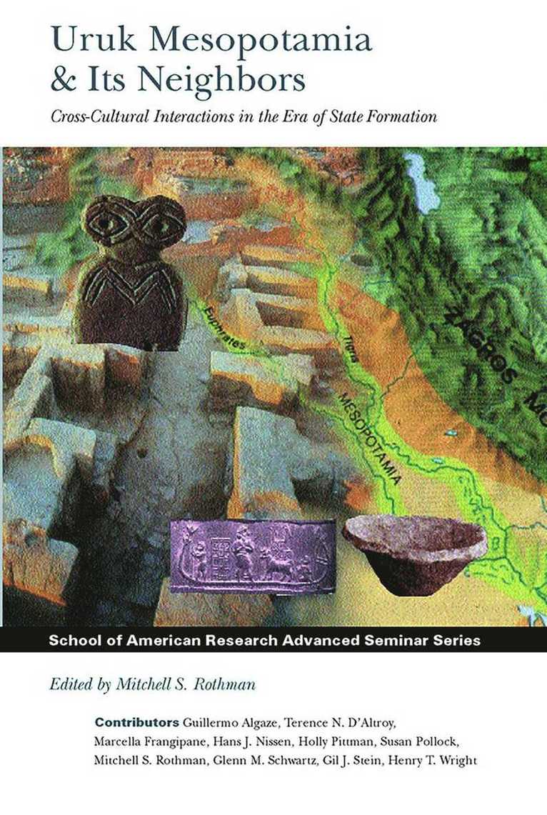 Mitchell S. Rothman - Uruk Mesopotamia & Its Neighbors, Häftad