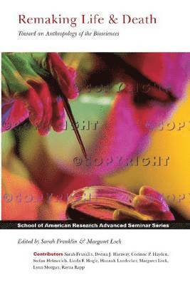 Sarah Franklin, Margaret Lock - Remaking Life & Death, Inbunden
