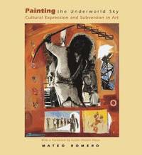 bokomslag Painting the Underworld Sky