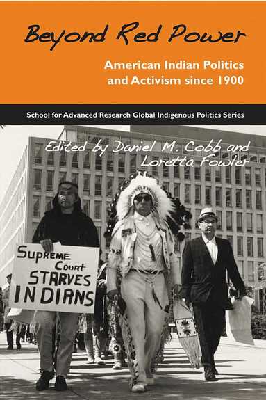 Daniel M. Cobb, Loretta Fowler - Beyond Red Power, Häftad