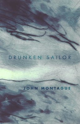 John Montague - Drunken Sailor, Inbunden