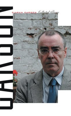 Ciaran Carson - Collected Poems Ciaran Carson, Häftad