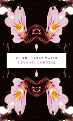 Ciaran Carson - On the Night Watch, Häftad