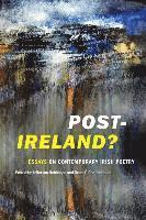 bokomslag Post-Ireland? Essays on Contemporary Irish Poetry