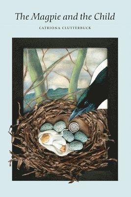Catriona Clutterbuck - Magpie and the Child, Häftad