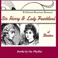 bokomslag Sir Harry & Lady Frankland of Boston