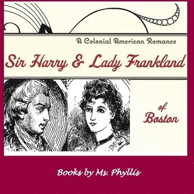 MS Phyllis, Ms. Phyllis,, Ms. Phyllis - Sir Harry & Lady Frankland of Boston, Häftad