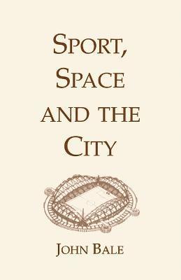 John Bale - Sport, Space and the City, Häftad