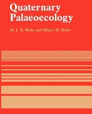 J. B. Birks, H., H. Birks, Hilary, H. J. B. Birks, Hilary H. Birks - Quaternary Palaeoecology, Häftad