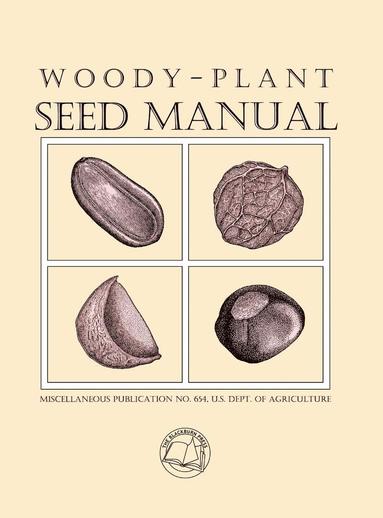 Woody-Plant Seed Manual, Inbunden