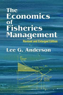 Lee G. Anderson - Economics of Fisheries Management, Häftad