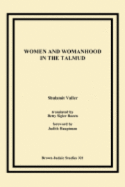Women and Womanhood in the Talmud 1