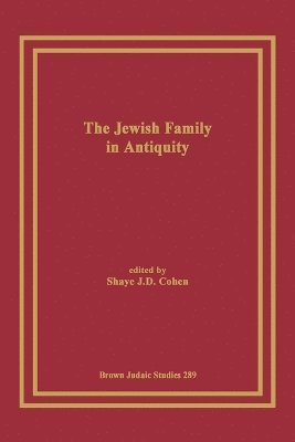J. D. Cohen, Shaye, Shaye J. D. Cohen - Jewish Family in Antiquity, Häftad