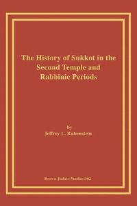 bokomslag History of Sukkot in the Second Temple and Rabbinic Periods
