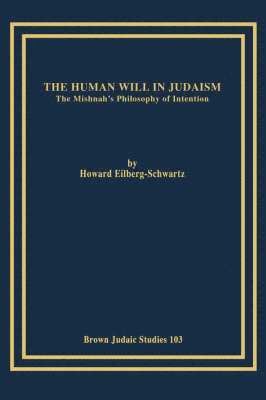 Howard, Eilberg-Schwartz, Howard Eilberg-Schwartz - Human Will in Judaism, Häftad