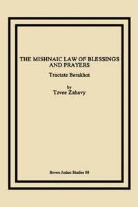 bokomslag The Mishnaic Law of Blessings and Prayers