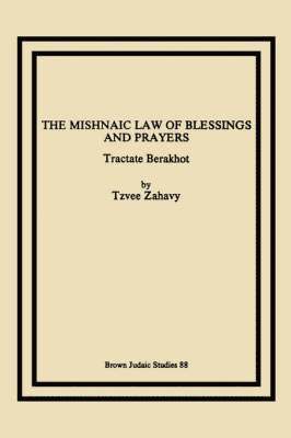 bokomslag The Mishnaic Law of Blessings and Prayers