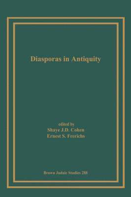 Shaye J. D. Cohen, Ernest S. Frerichs - Diasporas in Antiquity, Häftad
