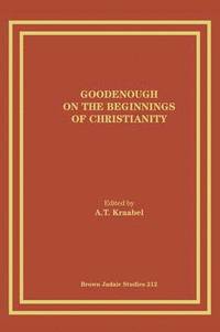 bokomslag Goodenough on the Beginnings of Christianity