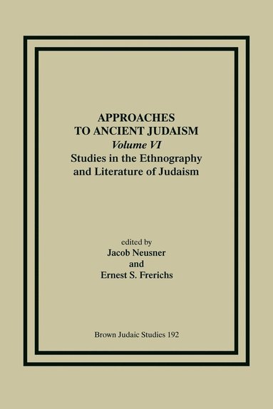 Jacob Neusner, Ernest S. Frerichs - Approaches to Ancient Judaism, Volume VI, Häftad