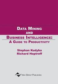 bokomslag Data Mining and Business Intelligence-A Guide To Productivity