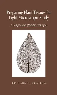 Richard Keating - Preparing Plant Tissue For Light Microscopic Study, Häftad. Tillgänglighet: Tillfälligt slut