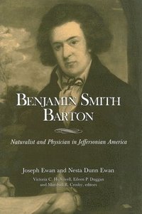 bokomslag Benjamin Smith Barton - Naturalist And Physician In Jeffersonian America