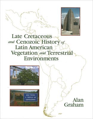 bokomslag Late Cretaceous and Cenozoic History of Latin American Vegetation and Terrestrial Environments