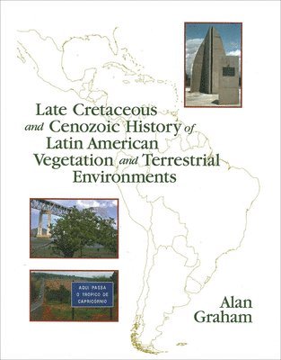 Late Cretaceous And Cenozoic History Of Latin American Vegetation And Terrestrial Environments 1