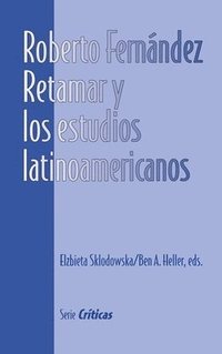 bokomslag Roberto Fernndez Retamar y los estudios latinoamericanos