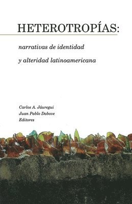 Heterotropas: narrativas de identidad y alteridad latinoamericana 1