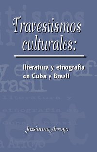 bokomslag Travestismos culturales: literatura y etnografía en Cuba y Brasil