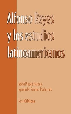 Alfonso Reyes y Los Estudios Latinoamericanos 1