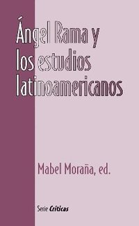 bokomslag Ángel Rama y los estudios latinoamericanos