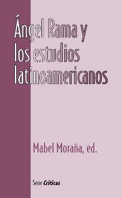 bokomslag Ángel Rama y los estudios latinoamericanos