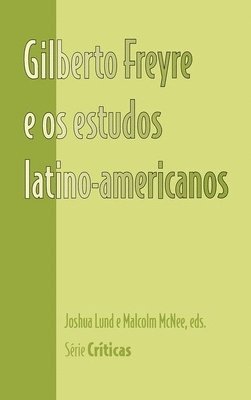 bokomslag Gilberto Freyre e os estudos latino-americanos