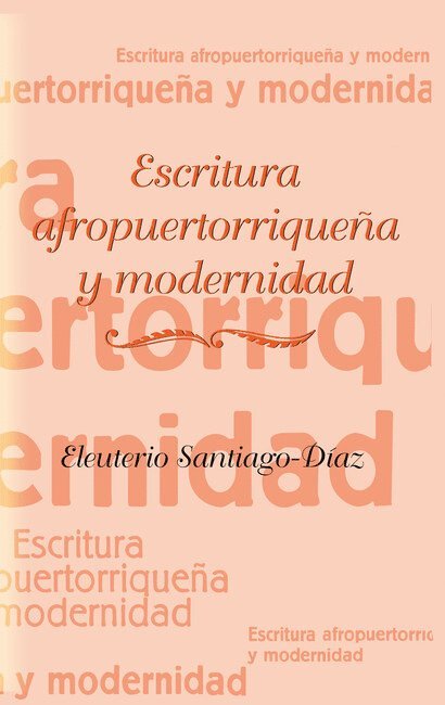 Eleuterio Santiago-Díaz - Escritura afropuertorriquena y modernidad, Häftad