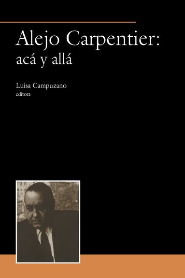 Luisa Campuzano - Alejo Carpentier: acá y allá, Häftad
